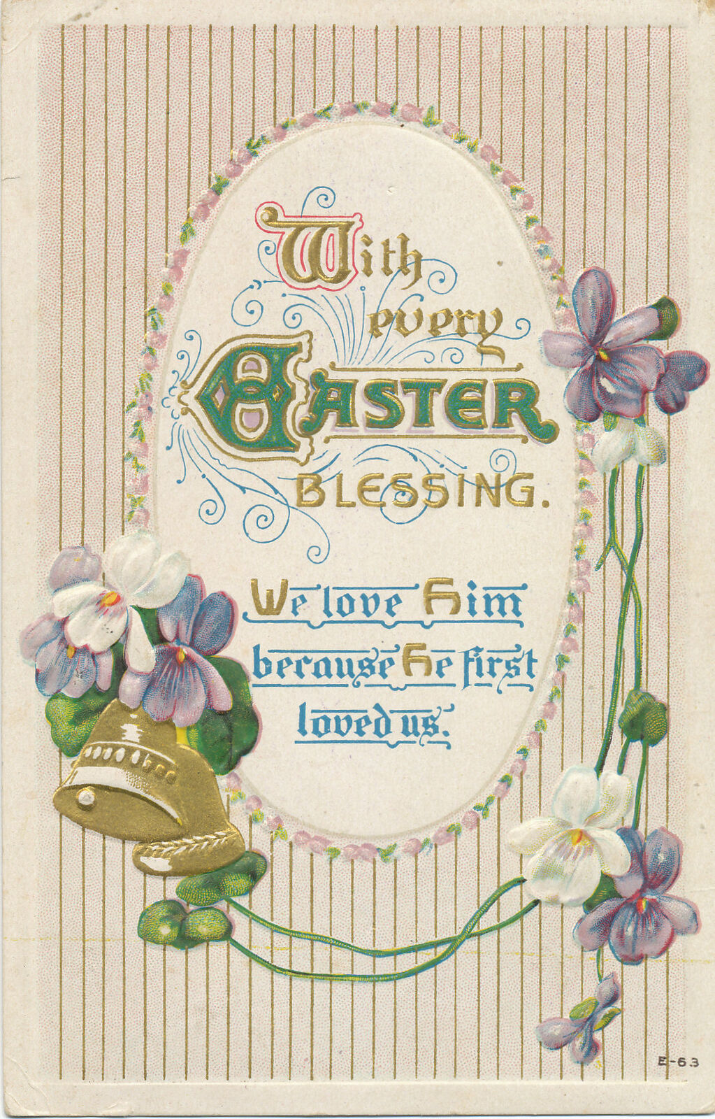 EASTER BLESSINGS - Postcard - BELLS FLOWERS -WE LOVE HIM BECAUSE - 1915